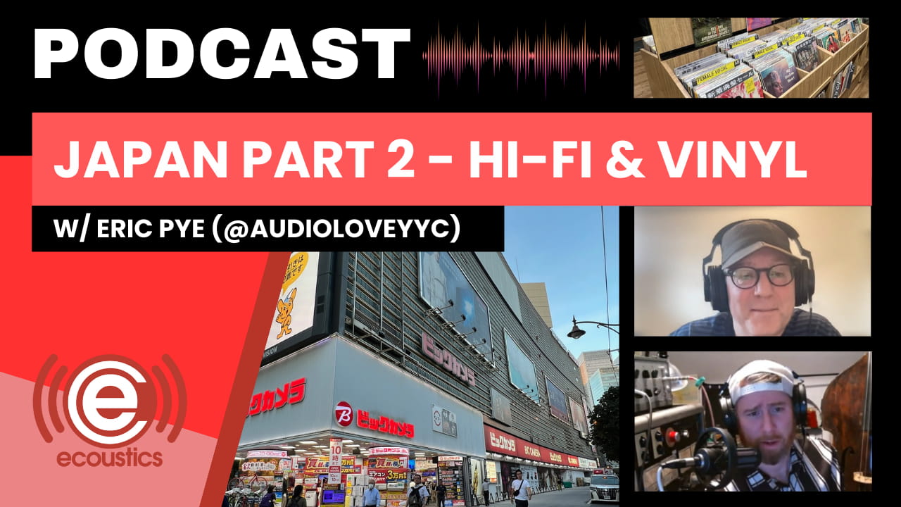 Eric Pye Japan Podcast Part 2: Hi-Fi and Vinyl Record Shopping